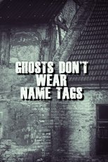 Poster de la película Ghosts Don't Wear Name Tags