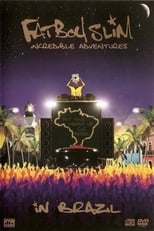 Poster de la película Fatboy Slim: Incredible Adventures In Brazil