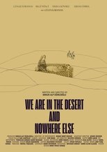 Poster de la película Çöldeyiz ve Başka Bir Yerde Değiliz