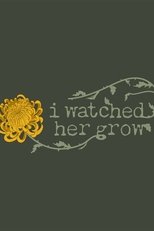 Poster de la película I Watched Her Grow