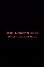 Poster de la película Sopralluogo per un film sulle tracce di Alice