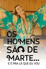 Poster de la serie Os Homens São de Marte... E é pra Lá que Eu Vou