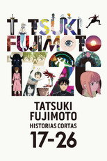 Poster de la serie TATSUKI FUJIMOTO HISTORIAS CORTAS 17-26