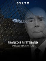 Poster de la película François Mitterrand : Bâtisseur de mystères