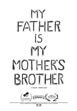 Poster de la película My Father is my Mother's Brother