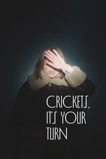 Poster de la película Crickets, It's Your Turn