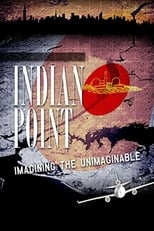 Poster de la película Indian Point: Imagining the Unimaginable