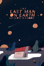 Poster de la película The Last Man on Earth Sat Alone in a Room