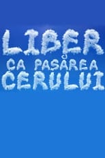 Poster de la serie Liber ca pasărea cerului