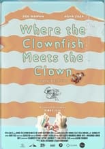 Poster de la película Where The Clownfish Meets The Clown