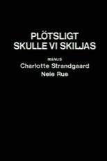 Poster de la película Plötsligt skulle vi skiljas