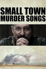 Poster de la película Small Town Murder Songs