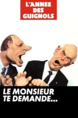 Poster de la película L'Année des Guignols - Le monsieur te demande...