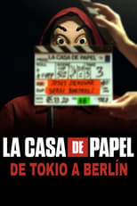 Poster de la serie La Casa de Papel: de Tokio a Berlín