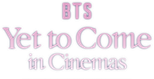 Logo BTS: Yet to Come in Cinemas
