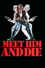 Poster de la película Meet Him and Die