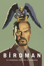 Poster de la película Birdman o (la inesperada virtud de la ignorancia)