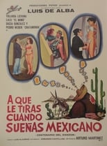 Poster de la película ¿A que le tiras cuando sueñas... Mexicano?