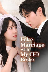 Poster de la serie Fake Marriage With My CEO Bestie