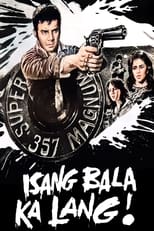 Poster de la película Isang Bala Ka Lang