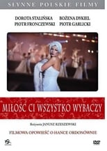 Poster de la película Miłość ci wszystko wybaczy