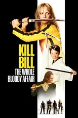 Poster de la película Kill Bill: The Whole Bloody Affair