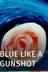 Poster de la película Blue Like a Gunshot