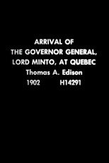 Poster de la película Arrival of the Governor General, Lord Minto, at Quebec