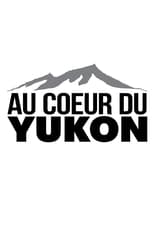 Poster de la serie Au coeur du Yukon