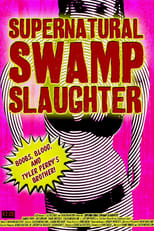 Poster de la película Supernatural Swamp Slaughter