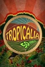 Poster de la película Tropicália: 50 Anos