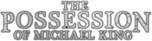 Logo The Possession of Michael King