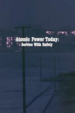 Poster de la película Atomic Power Today: Service with Safety