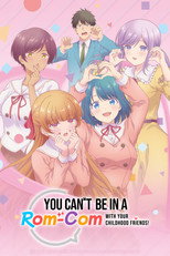 Poster de la serie You Can't Be in a Rom-Com with Your Childhood Friends!