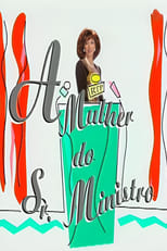 Poster de la serie A Mulher do Sr. Ministro