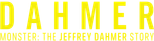 Logo DAHMER - Monster: The Jeffrey Dahmer Story