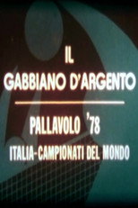 Poster de la película Il Gabbiano d'Argento - Pallavolo '78 Italia-Campionati del Mondo