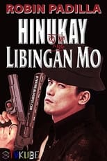 Poster de la película Hinukay Ko Na Ang Libingan Mo