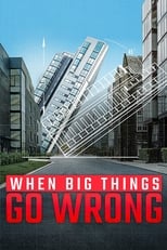 Poster de la serie When Big Things Go Wrong