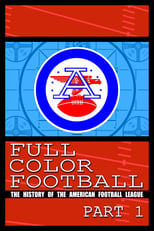 Full Color Football: The History of the American Football League