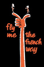 Poster de la película Fly Me the French Way