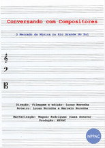 Poster de la película Conversando com Compositores: O Mercado da Música no Rio Grande do Sul