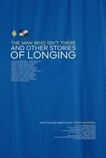 Poster de la película The Man Who Isn't There And Other Stories Of Longing