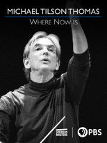 Poster de la película Michael Tilson Thomas: Where Now Is