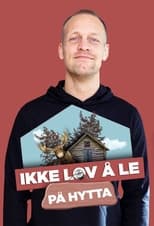 Poster de la serie Ikke lov å le på hytta