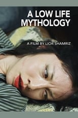 Poster de la película A Low Life Mythology