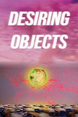 Poster de la película Desiring Objects