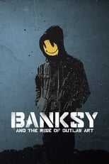 Poster de la película Banksy and the Rise of Outlaw Art