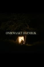 Poster de la película Onbewaakt Ogenblik