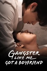 Poster de la serie Gangster Like Me Got a Boyfriend